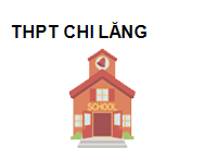 TRUNG TÂM Trường THPT Chi Lăng